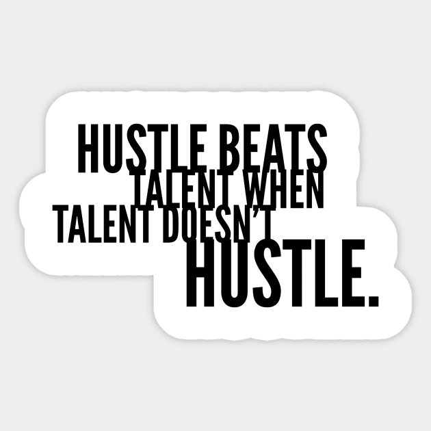 Hustle beats talent when talent doesn't hustle Sticker by GMAT